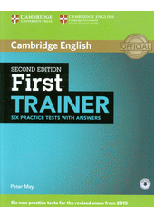 Cambridge English: First trainer : six practice tests with answers  (odkaz v elektronickém katalogu)