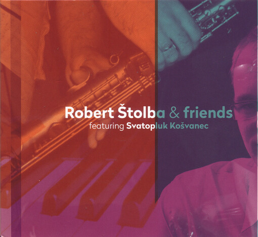 Robert Štolba & friendsfeaturing Svatopluk Košvanec