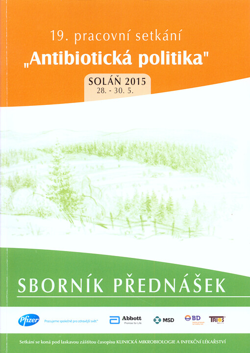 Beta-laktamová antibiotika, echinokandiny a uroinfekce : 19. pracovní setkání 