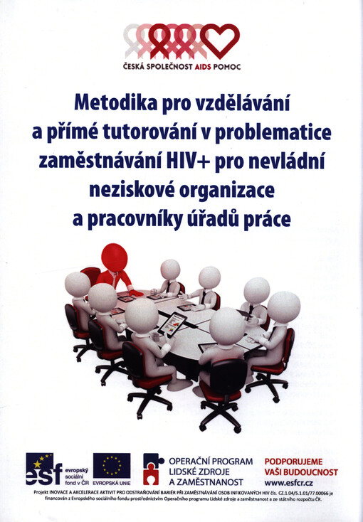 Metodika pro vzdělávání a přímé tutorování v problematice zaměstnávání HIV+ pro nevládní neziskové organizace a pracovníky úřadů práce