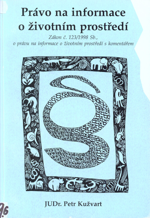 Právo na informace o životním prostředí : zákon č. 123/1998 Sb., o právu na informace o životním prostředí s komentářem a vzory podání ve věcech přístupu k informacím