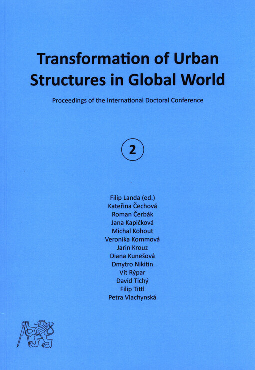 Transformation of Urban Structures in Global World : proceedings of the international doctoral conference 2