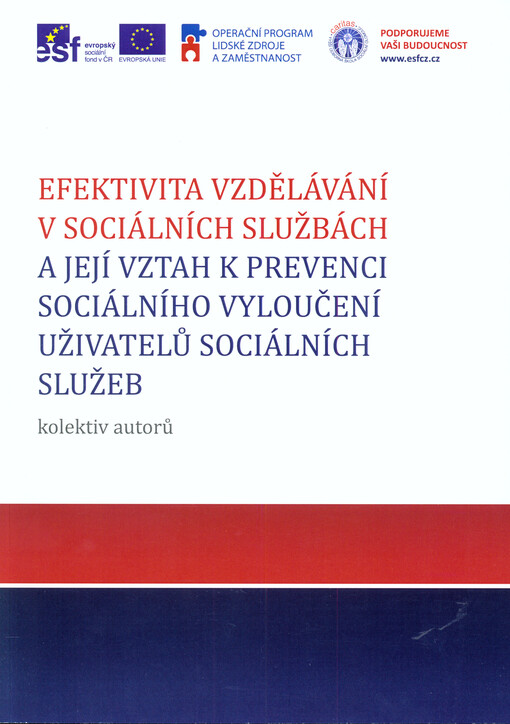 Efektivita vzdělávání v sociálních službách a její vztah k prevenci sociálního vyloučení uživatelů sociálních služeb