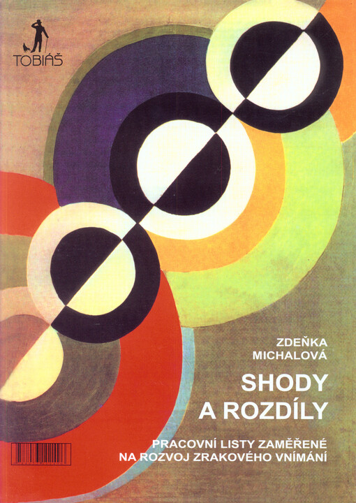 Shody a rozdíly : pracovní listy zaměřené na rozvoj zrakového vnímání = Zhody a rozdiely : pracovné listy zamerané na rozvoj zrakového vnímania