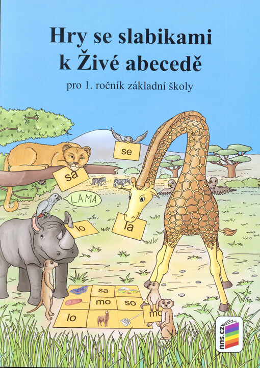Hry se slabikami k Živé abecedě : pro 1. ročník základní školy