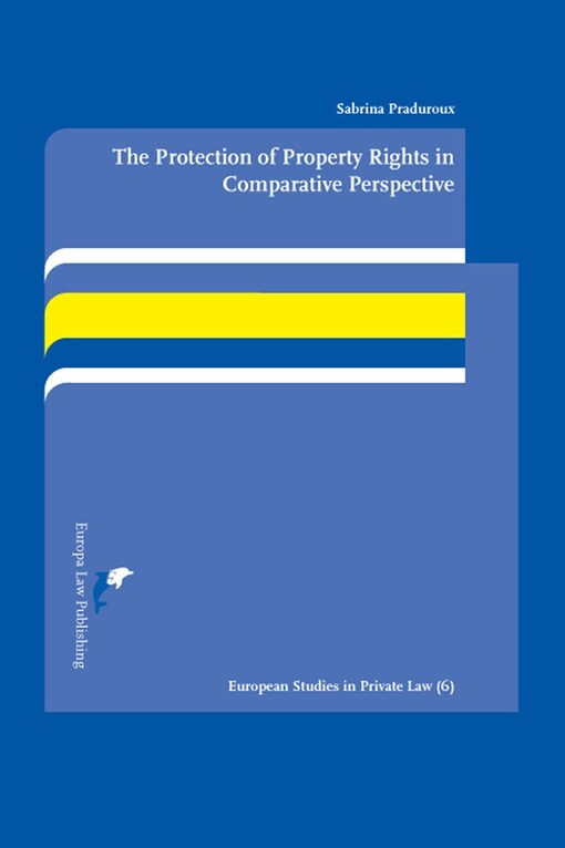 The protection of property rights in comparative perspective  : a study on the interaction between European human rights law and Italian and French property law 