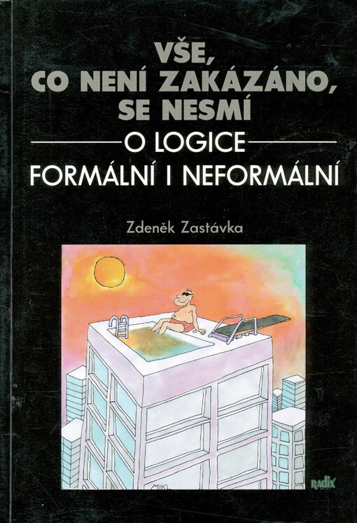 Vše, co není zakázáno, se nesmí: o logice formální i neformální