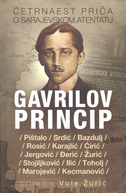 Gavrilov princip : priče o Sarajevskom atentatu