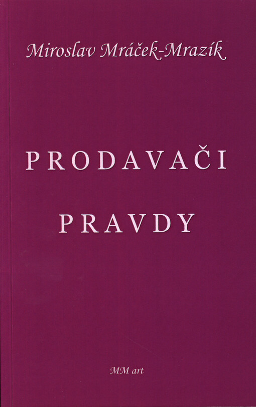 Prodavači pravdy :pět podivuhodných příběhů