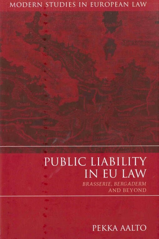 Public liability in EU law :brasserie, bergaderm and beyond