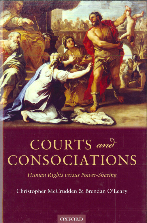 Courts and consociations :human rights versus power-sharing