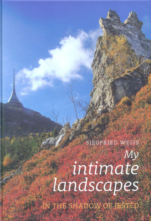 My intimate landscapes : in the shahow of Ještěd