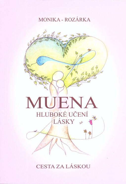 Muena : hluboké učení lásky : cesta za láskou