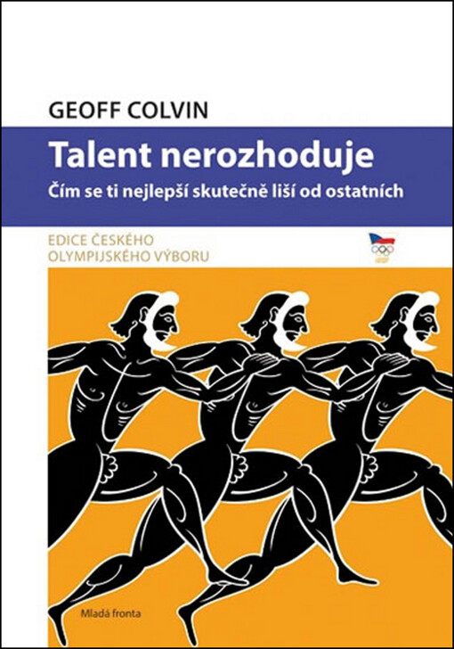 Talent nerozhoduje; Čím se ti nejlepší skutečně liší od ostatních
