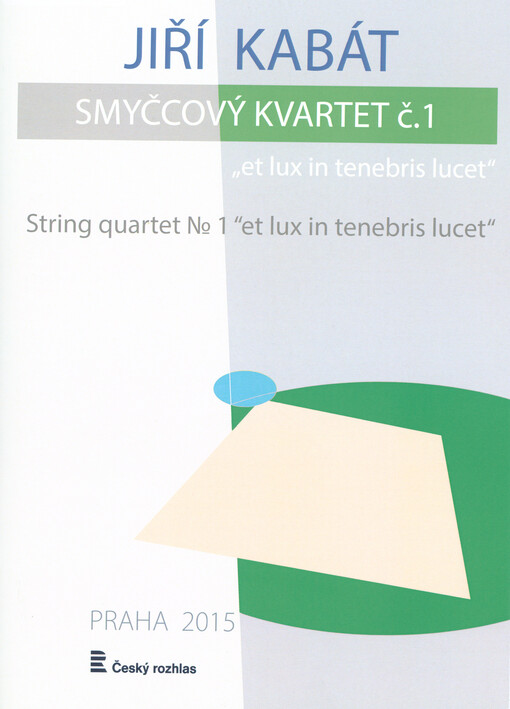 Smyčcový kvartet č. 1 = String quartet No. 1 : 