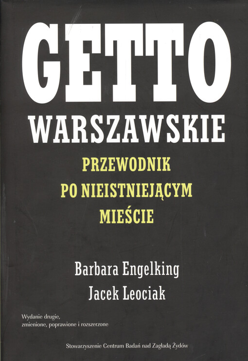 Getto warszawskie : przewodnik po nieistniejącym mieście