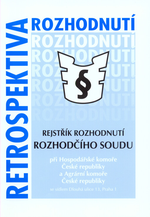 Rejstřík rozhodnutí Rozhodčího soudu : při Hospodářské komoře České republiky a Agrární komoře České republiky