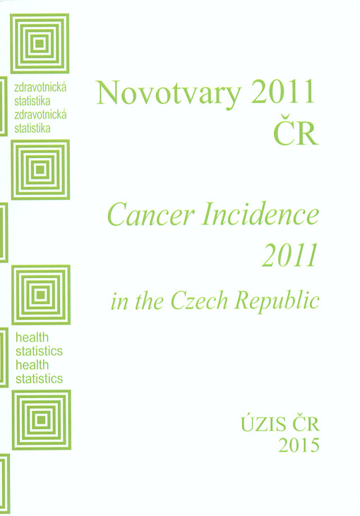 Zdravotnická statistika. Novotvary ... ČR = Cancer incidence ... in the Czech Republic