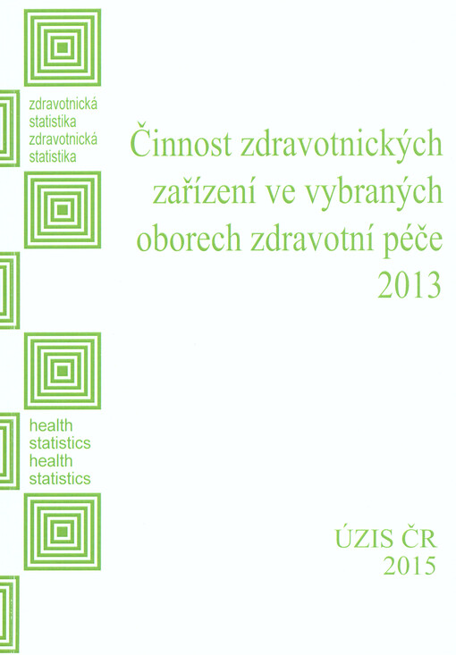 Zdravotnická statistika. Činnost zdravotnických zařízení ve vybraných oborech léčebně preventivní péče ...