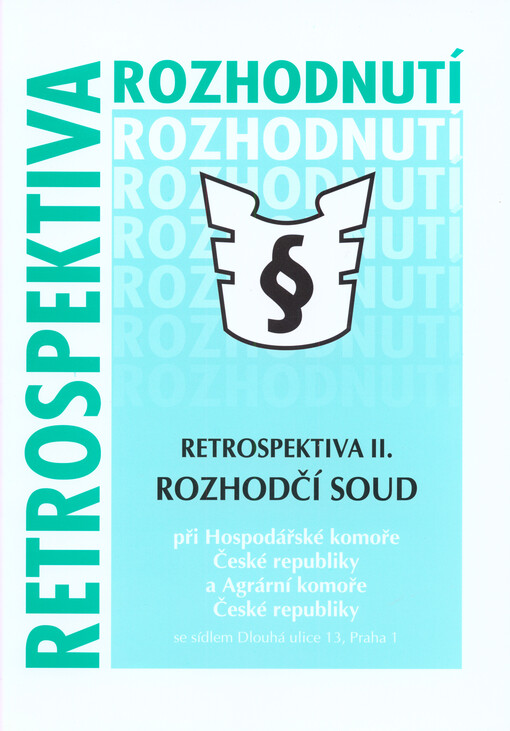 Rejstřík rozhodnutí Rozhodčího soudu : při Hospodářské komoře České republiky a Agrární komoře České republiky