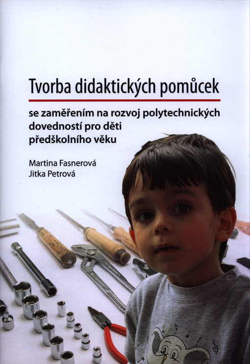 Tvorba didaktických pomůcek se zaměřením na rozvoj polytechnických dovedností pro děti předškolního věku