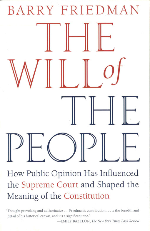 The will of the people : how public opinion has influenced the Supreme Court and shaped the meaning of the Consitution