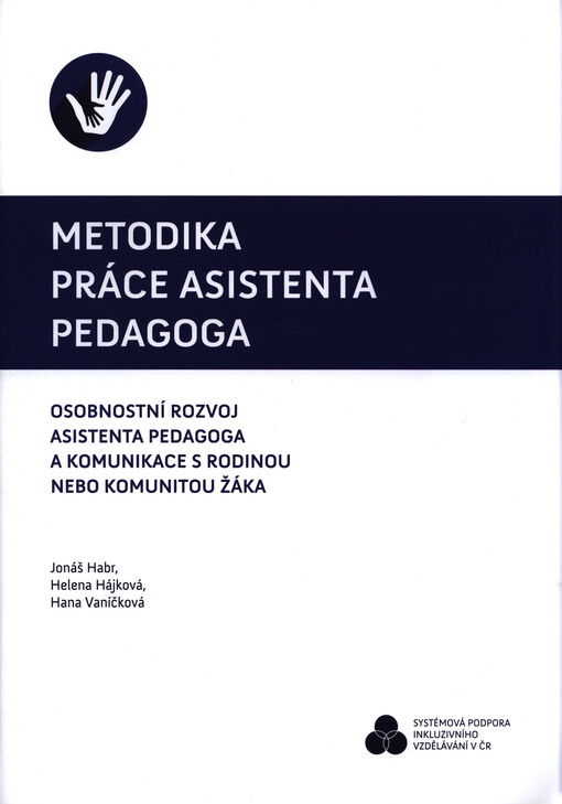 Metodika práce asistenta pedagoga - osobnostní rozvoj asistenta pedagoga a komunikace s rodinou  neb