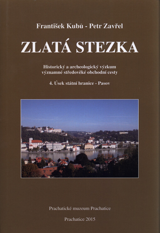 Zlatá stezka: historický a archeologický výzkum významné středověké obchodní cesty, 4., Úsek státní hranice - Pasov