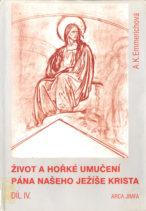 Život a umučení Pána našeho Ježíše Krista