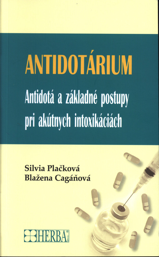 Antidotárium : Antidotá a základné postupy pri akutných intoxikáciách