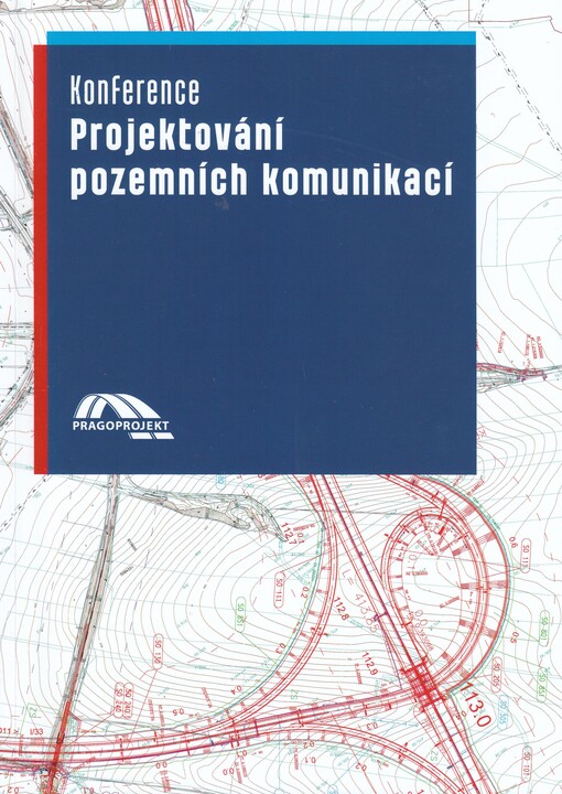 Projektování pozemních komunikací : konference : Praha ...