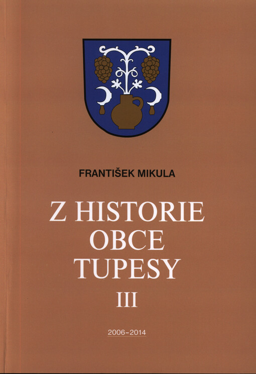Z historie obce Tupesy III : (2006-2014)