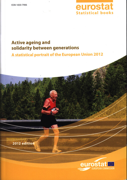 Active ageing and solidarity between generations : a statistical portrait of the European Union 2012 : 2012 edition