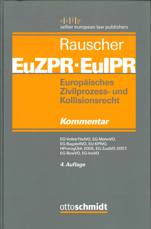 Europäisches Zivilprozess- und Kollisionsrecht EuZPR/EuIPR  : Kommentar. Band II. EG-VollstrTitelVO, EG-MahnVO, EG-BagatellVO, EU-KPfVO, HProrogÜbk 2005, EG-ZustVO 2007, EG-BewVO, EG-InsVO  