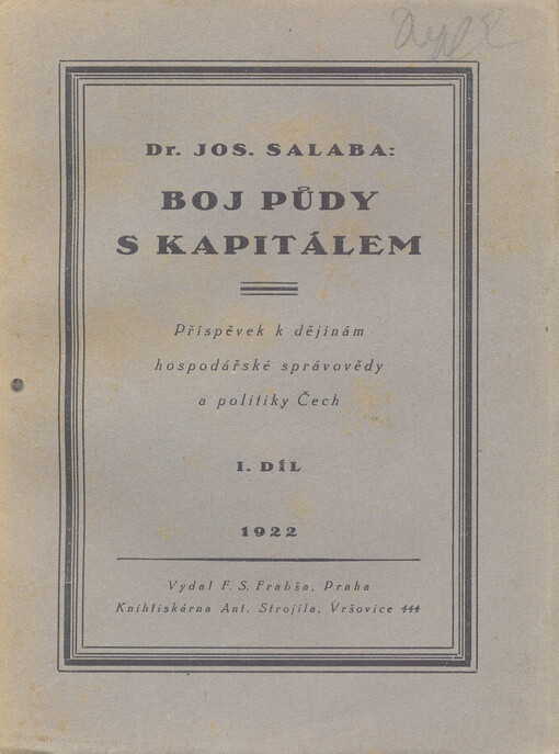 Boj půdy s kapitálem :[příspěvek k dějinám hospodářské správovědy a politiky Čech.I]
