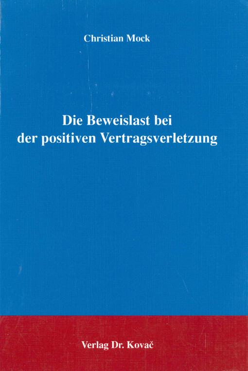 Die Beweislast bei der positiven Vertragsverletzung