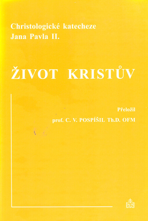 Život Kristův : christologické katecheze Jana Pavla II.