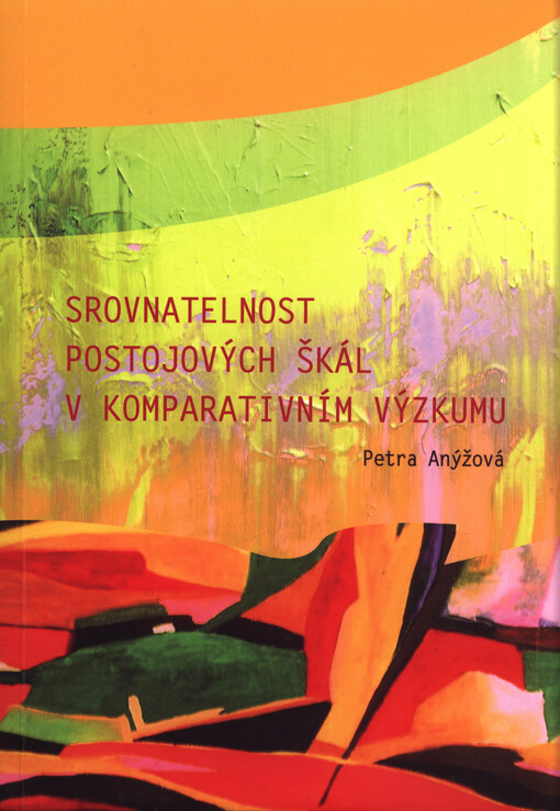 Srovnatelnost postojových škál v komparativním výzkumu = The equivalence of attitude scales in comparative survey