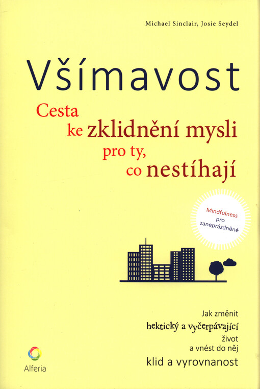 Všímavost : cesta ke zklidnění mysli pro ty, co nestíhají