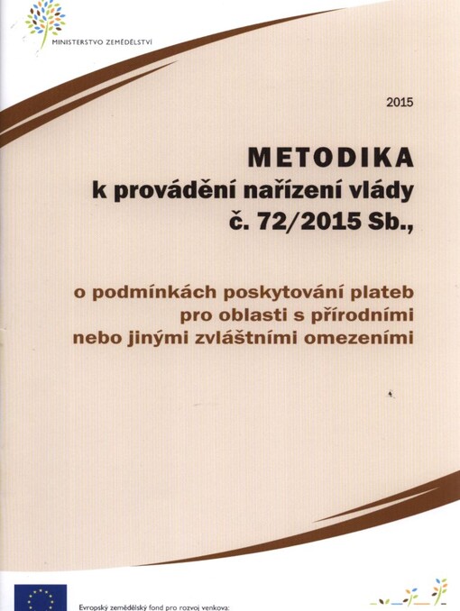 Metodika k provádění nařízení vlády č. 72/2015 Sb., o podmínkách poskytování plateb pro oblasti s přírodními nebo jinými zvláštními omezeními, ve znění pozdějších předpisů pro rok ...