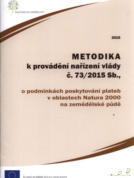 Metodika k provádění nařízení vlády č. 73/2015 Sb., o podmínkách poskytování plateb v oblastech Natura 2000 na zemědělské půdě pro rok ...