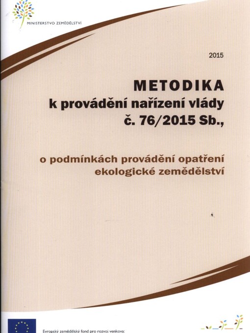 Metodika k provádění nařízení vlády č. 76/2015 Sb., o podmínkách provádění opatření ekologické zemědělství pro rok 2015