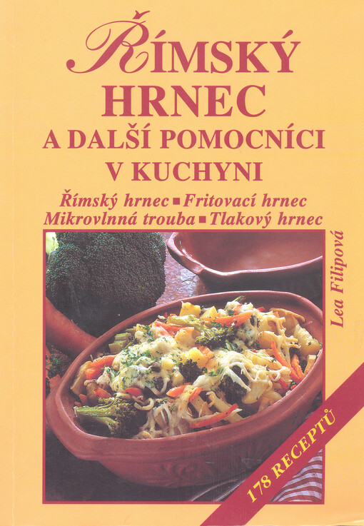 Římský hrnec a další pomocníci v kuchyni: římský hrnec, fritovací hrnec, mikrovlnná trouba, tlakový hrnec