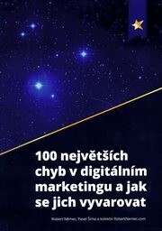 100 největších chyb v digitálním marketingu a jak se jich vyvarovat