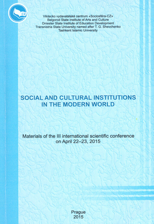Social and Cultural Institutions in the Modern World : materials of the ... international scientific conference on ...