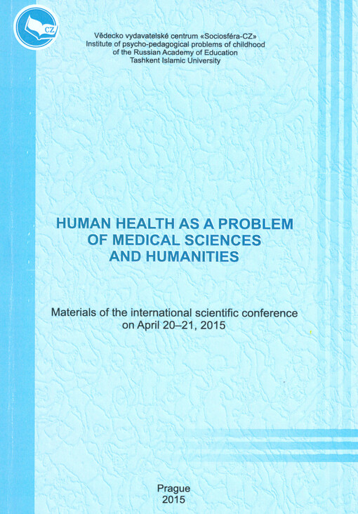 Human Health as a Problem of Medical Sciences and Humanities : materials of the ... international scientific conference on ...