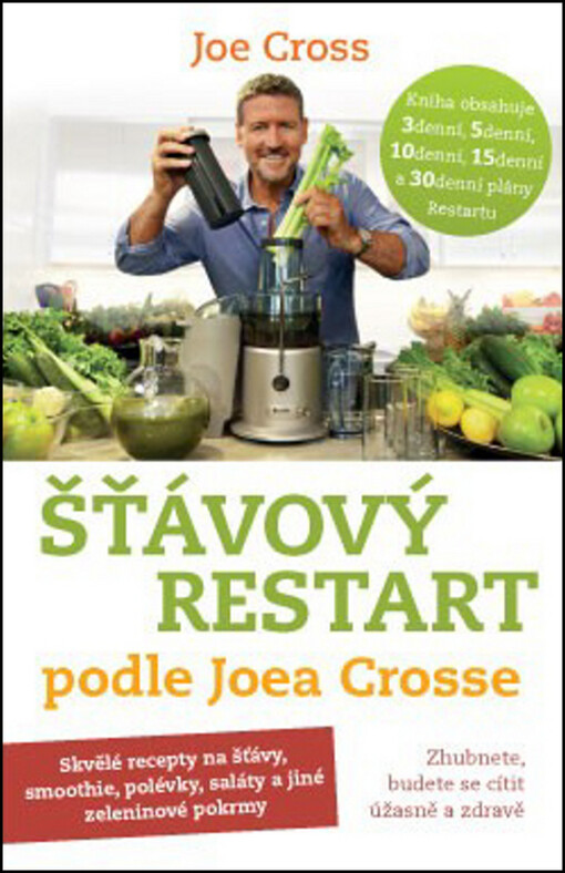 Šťávový Restart podle Joea Crosse – Zhubnete, budete se cítit úžasně a zdravě