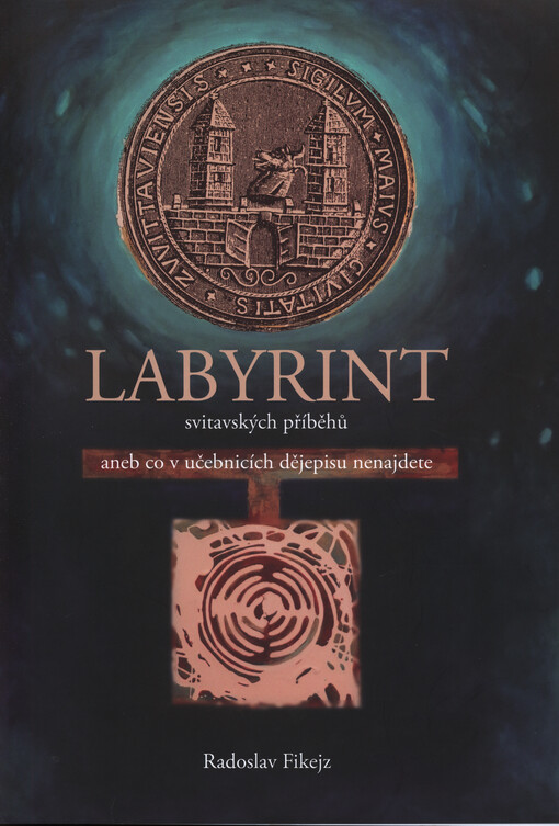 Labyrint svitavských příběhů, aneb, Co v učebnicích dějepisu nenajdete