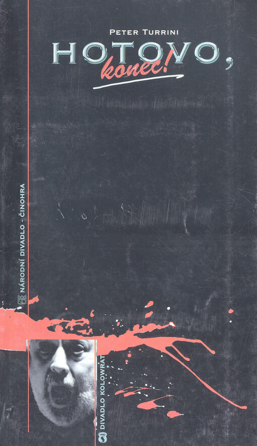 Peter Turrini, Hotovo, konec! : monodrama : česká premiéra 7., 11., a 18. února 2002 v Divadle Kolowrat