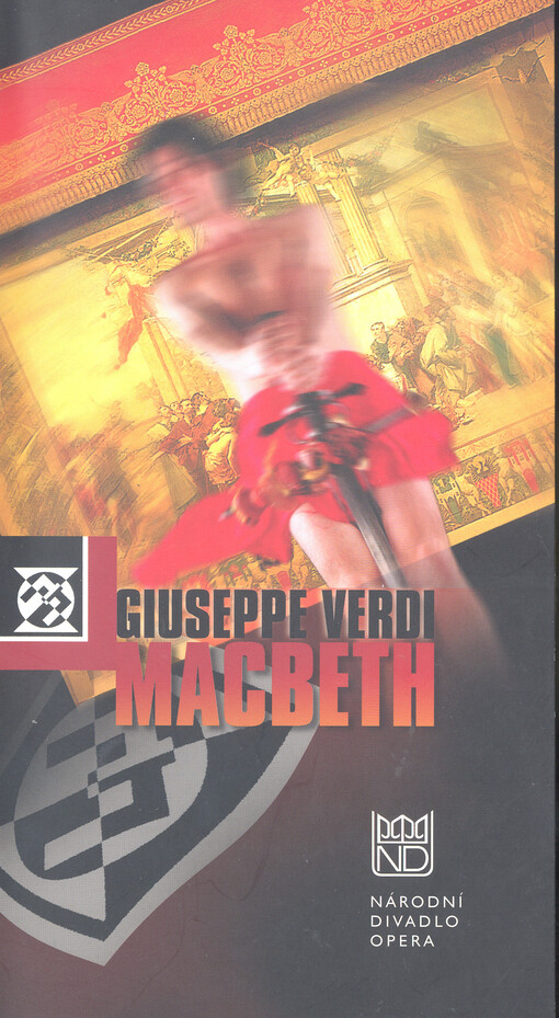 Giuseppe Verdi: Macbeth : premiere on 26th June 2002 in the National Theatre, Prague = Giuseppe Verdi: Macbeth : Premiere am 26. Juni 2002 im Nationaltheater, Prag